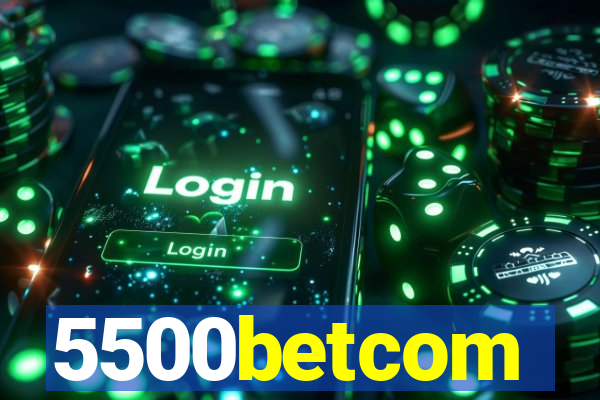 5500betcom