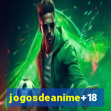 jogosdeanime+18