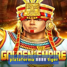 plataforma 8888 tiger