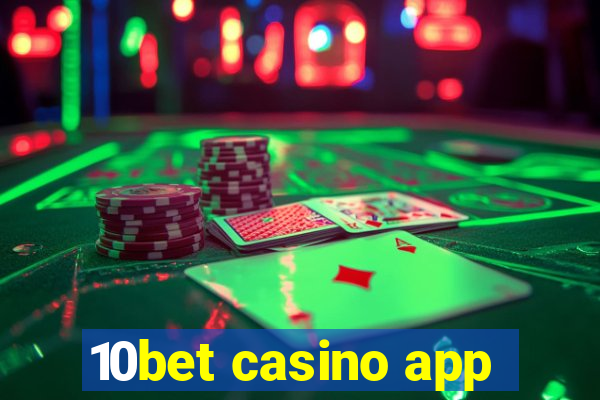 10bet casino app