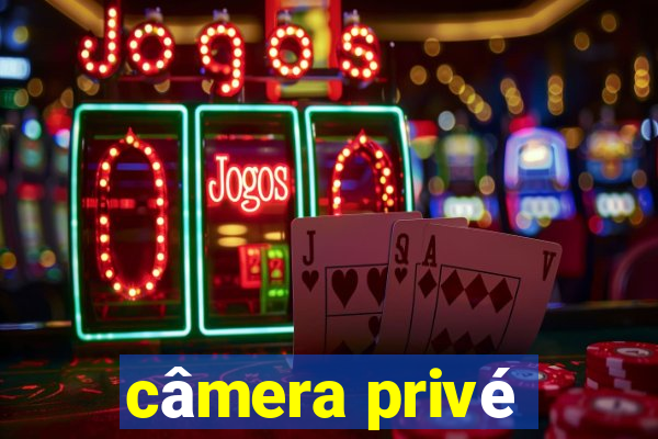 câmera privé