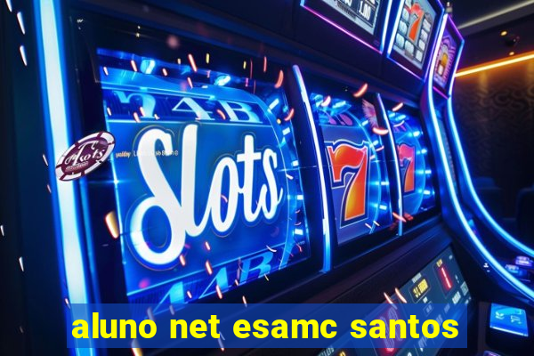 aluno net esamc santos