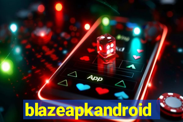 blazeapkandroid