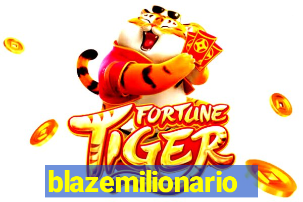 blazemilionario