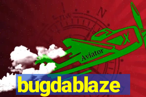 bugdablaze