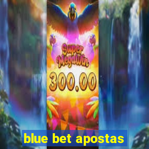 blue bet apostas