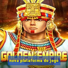 nova plataforma do jogo