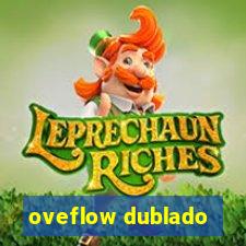 oveflow dublado