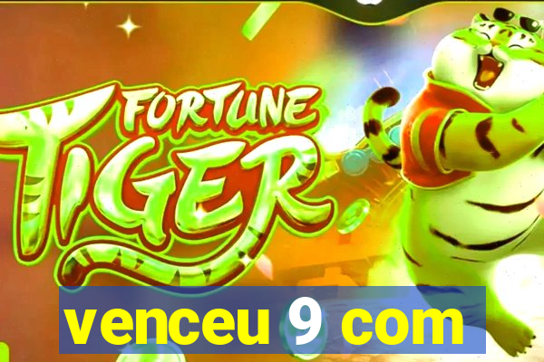 venceu 9 com