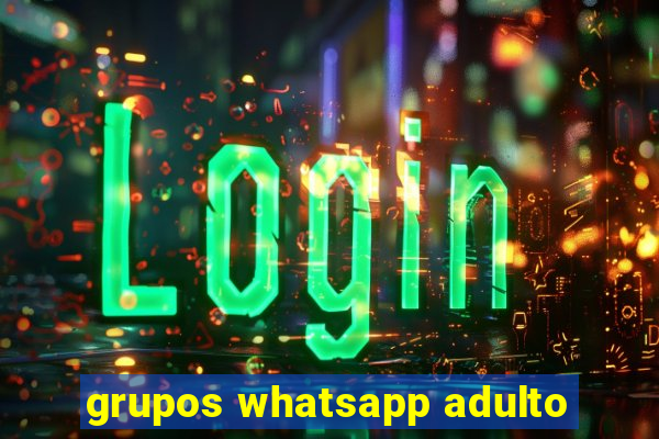 grupos whatsapp adulto