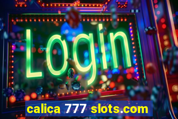 calica 777 slots.com