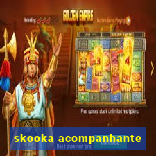 skooka acompanhante