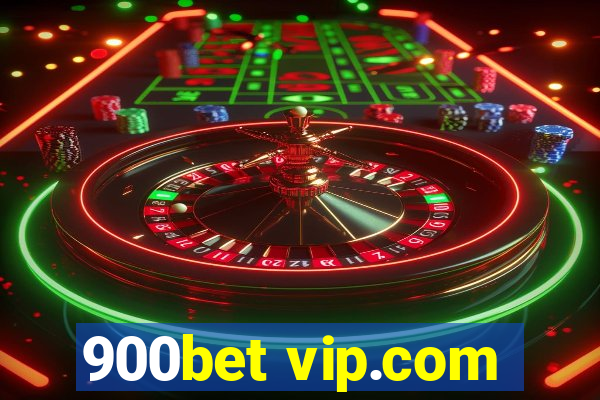 900bet vip.com