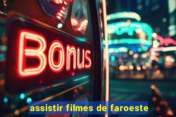 assistir filmes de faroeste