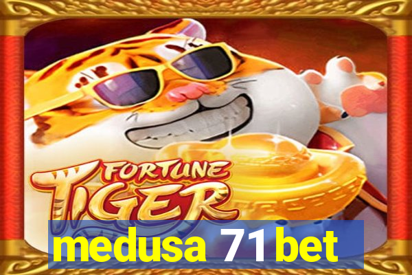 medusa 71 bet