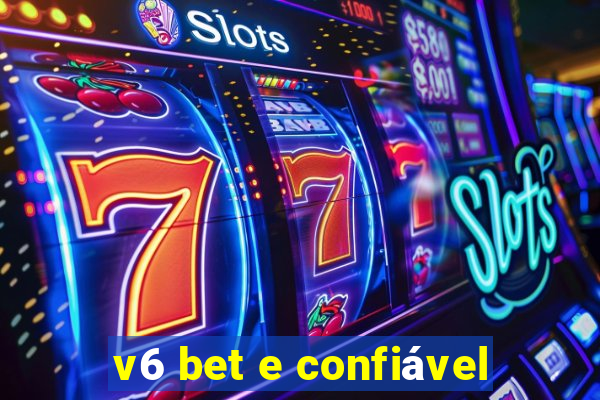 v6 bet e confiável