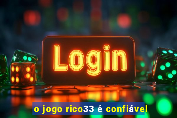 o jogo rico33 é confiável