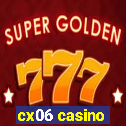 cx06 casino