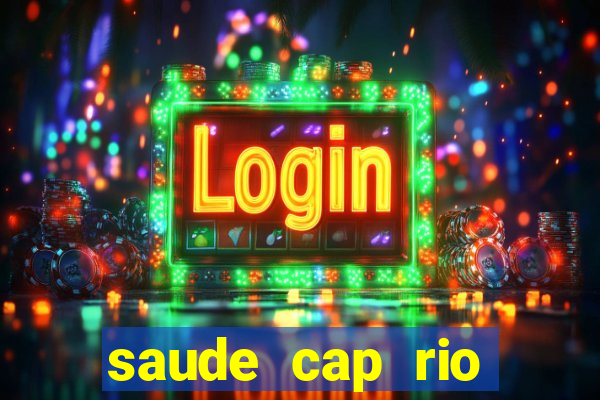 saude cap rio preto resultado