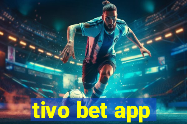 tivo bet app