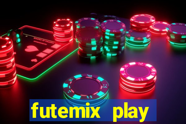 futemix play futebol ao vivo