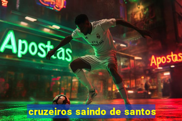 cruzeiros saindo de santos