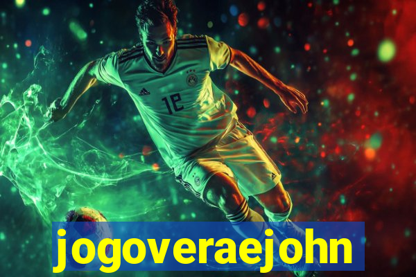 jogoveraejohn