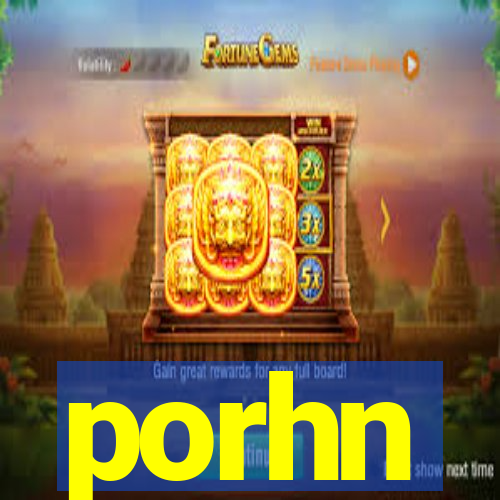 porhn