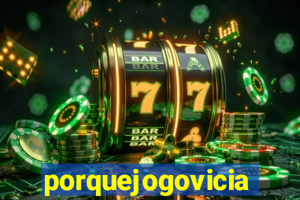 porquejogovicia