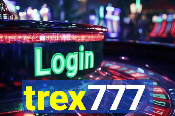 trex777